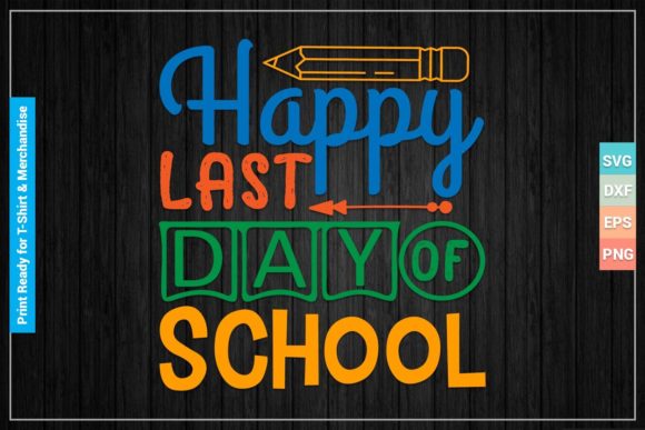 HAPPY LAST DAY of SCHOOL SVG: Crafts & Graphics