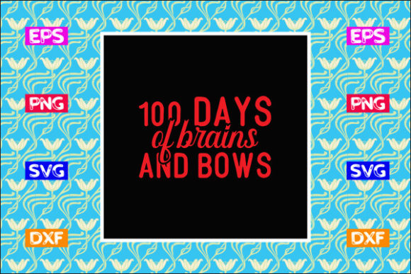 Teacher SVG Design: 100 Days of Brains Graphics & Crafts