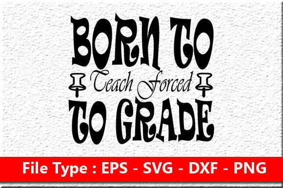 Teacher Svg Design: Born to Teach Graphics for Crafts